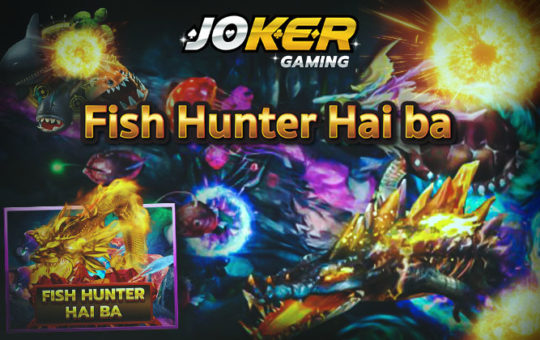 เกมยิงปลา Fish Hunter Hai Ba